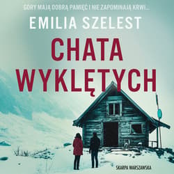 Chata wyklętych - audiobook - Emilia Szelest