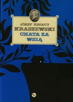 Chata za wsią - Józef Ignacy Kraszewski