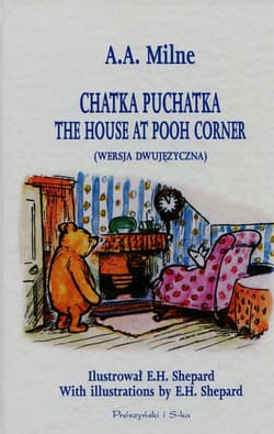 Chatka Puchatka wersja dwujęzyczna - A.A.  Milne