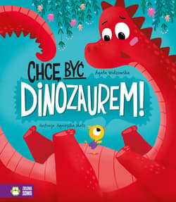 Chcę być dinozaurem - Agata  Widzowska
