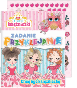 Chcę być księżniczką. A ja lubię księżniczki Zadanie Przyklejanie - Opracowanie Zbiorowe