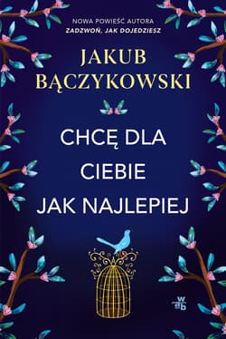 Chcę dla ciebie jak najlepiej - Jakub Bączykowski