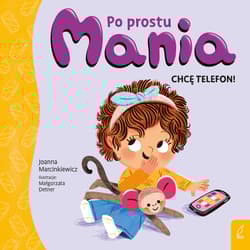 Chcę telefon! Po prostu Mania - Joanna Marcinkiewicz