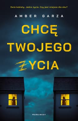 Chcę twojego życia - Amber Garza