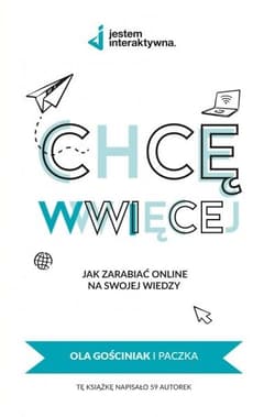 Chcę WWWięcej. Jak zarabiać online na swojej wiedzy? - Ola Gościniak