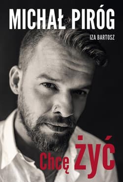 Chcę żyć - Michał Piróg
