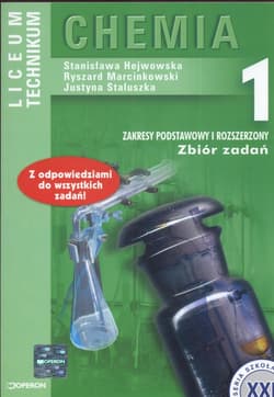 Chemia 1 Zbiór zadań Liceum technikum Zakres podstawowy i rozszerzony - Hejwowska Stanisława, Marcinkowski Ryszard, Staluszka Justyna