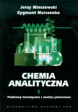 Chemia analityczna Tom 1 Podstawy teoretyczne i analiza jakościowa