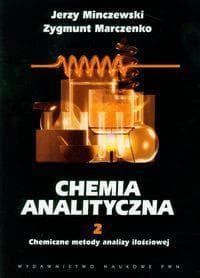 Chemia analityczna Tom 2 Chemiczne metody analizy ilościowej - Minczewski Jerzy,  Marczenko Zygmunt