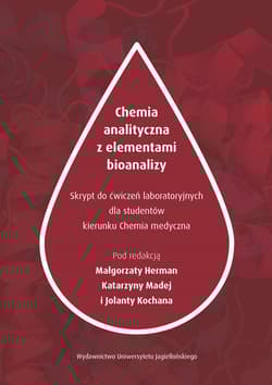 Chemia analityczna z elementami bioanalizy skrypt z ćwiczeń laboratoryjnych dla studentów kierunku chemii medycznej - Opracowanie Zbiorowe