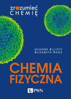 Chemia fizyczna. Zrozumieć chemię - Elliott Joanne, Elizabeth Page