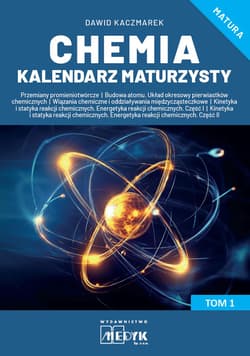 Chemia Kalendarz Maturzysty Tom 1 - Dawid Kaczmarek