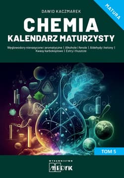 Chemia Kalendarz Maturzysty Tom 5 - Dawid Kaczmarek
