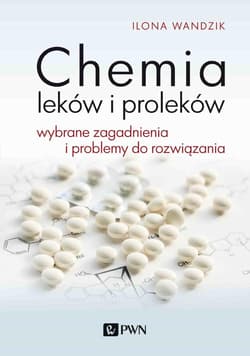 Chemia leków i proleków Wybrane zagadnienia i problemy do rozwiązania - Wandzik Ilona