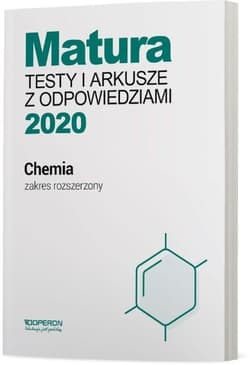 Chemia Matura 2020 Testy i arkusze z odpowiedziami Zakres rozszerzony Szkoła ponadgimnazjalna
