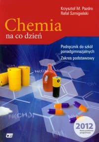 Chemia na co dzień Podręcznik zakres podstawowy Szkoła ponadgimnazjalna - Szmigielski Rafał