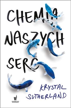 Chemia naszych serc - Krystal Sutherland