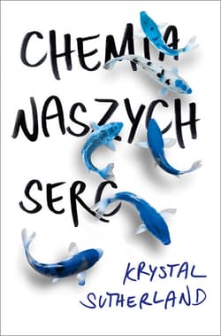 Chemia naszych serc - ebook - Krystal Sutherland