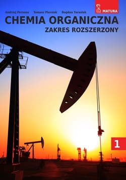 Chemia organiczna Zakres rozszerzony Część 1 Liceum technikum - Piersiak Tomasz, Tarasiuk Bogdan