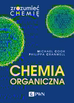Chemia organiczna. Zrozumieć chemię - Michael Cook, Philippa Cranwell