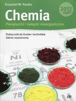 Chemia Pierwiastki i związki nieorganiczne Podręcznik z płytą DVD Zakres rozszerzony Liceum, technikum - Pazdro Krzysztof M.