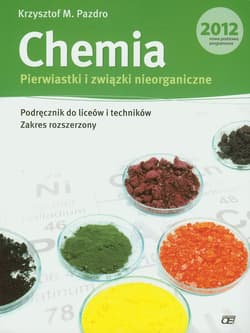 Chemia Pierwiastki i związki nieorganiczne Podręcznik Zakres rozszerzony Liceum, technikum - Pazdro Krzysztof M.