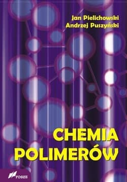 Chemia polimerów - Jan Pielichowski, Andrzej Puszyński