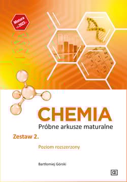 Chemia Próbne arkusze maturalne Zestaw 2. Poziom rozszerzony - Bartłomiej Górski