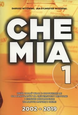 Chemia Tom 1 Zbiór zadań wraz z odpowiedziami 2002-2019 dla kandydatów na uniwersytety medyczne i kierunki przyrodnicze zdających maturę z chemii - Witowski Dariusz, Witowski Jan Sylwester