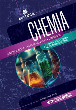 Chemia Zbiór zadań maturalnych Część 2 - Barbara Pac