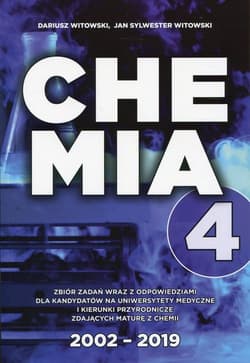 Chemia Zbiór zadań wraz z odpowiedziami Tom 4 dla kandydatów na uniwersytety medyczne i kierunki przyrodnicze zdających maturę z chemii - Witowski Dariusz, Witowski Jan Sylwester