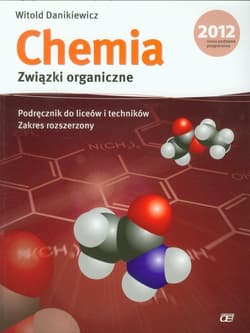 Chemia Związki organiczne Podręcznik Zakres rozszerzony liceum, technikum - Danikiewicz Witold