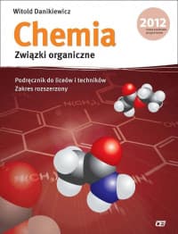 Chemia Związki organiczne Podręcznik Zakres rozszerzony liceum, technikum - Danikiewicz Witold