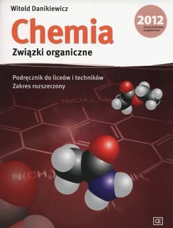 Chemia Związki organiczne Podręcznik Zakres rozszerzony liceum, technikum - Danikiewicz Witold