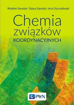 Chemia związków koordynacyjnych - Władimir Starodub, Tetiana Starodub,  Oszczudłowski Jerzy