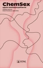 Chemsex. Ujęcie wielodyscyplinarne - Robert  Kowalczyk, Agata Stola