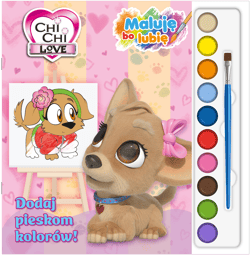 Chi Chi Love Maluję bo lubię Dodaj pieskom kolorów! - Opracowanie Zbiorowe