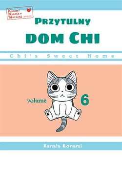 Chi’s Sweet Home. Przytulny dom Chi. Tom 6 - Kanata Konami