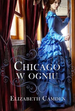 Chicago w ogniu - Elizabeth Camden