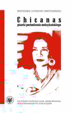 Chicanas pisarki pochodzenia meksykańskiego - Grażyna Zygadło, Ewa Antoszek