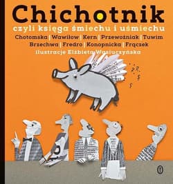 Chichotnik czyli księga śmiechu i uśmiechu