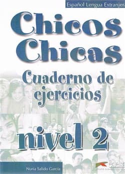 Chicos Chicas 2 Cuaderno de ejercicios EDELSA - Nuria Salido Garcia