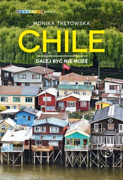 Chile. Dalej być nie może - ebook - Monika Trętowska