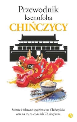 Chińczycy. Przewodnik ksenofoba wyd. 2024 - Zhu Song