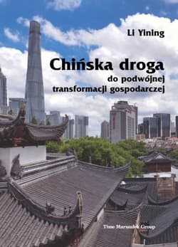 Chińska droga do podwójnej transformacji gospodarczej