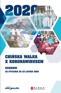 Chińska walka z koronawirusem. Dziennik 23 do 23 lutego 2020 - Foreign Languages Press