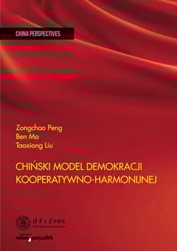 Chiński model demokracji kooperatywno-harmonijnej - Zongchao Peng, Ben Ma, Taoxiong Liu