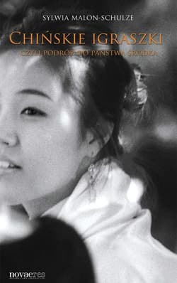 Chińskie igraszki czyli podróż do Państwa Środka - Sylwia Malon-Schulze