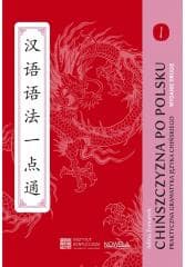 Chińszczyzna po polsku. Praktyczna gramatyka.. T.1 - Zemanek Adina