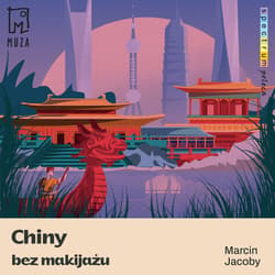 Chiny bez makijażu - audiobook - Marcin Jacoby